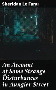 An Account of Some Strange Disturbances in Aungier Street