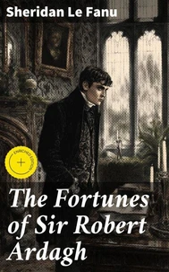 The Fortunes of Sir Robert Ardagh