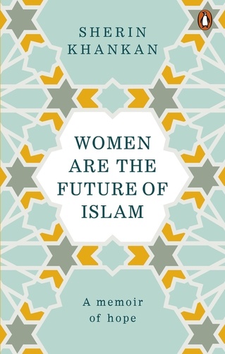 Sherin Khankan - Women are the Future of Islam.