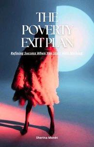 The Poverty Exit Plan: Refining Success When You Start With Nothing