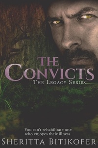  Sheritta Bitikofer - The Convicts (A Legacy Novella) - The Legacy Series, #9.