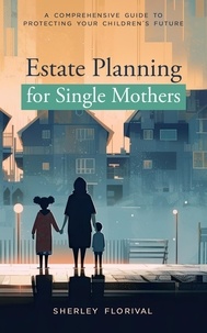  Sherley Florival - Estate Planning for Single Mothers.