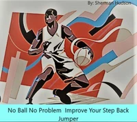 No Ball No Problem  Improve Your Step Back Jumper