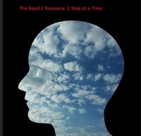  Sherman Hudson - The Road 2 Recovery: 1 Step at a Time.