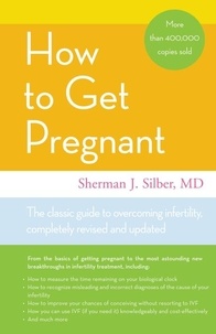 Sherman J. Silber - How to Get Pregnant.