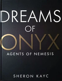 Dreams of Onyx, Agents of Nemesis