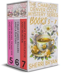 The Charlotte Denver Cozy Mystery Series - Books 5-7