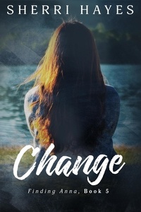  Sherri Hayes - Change - Finding Anna, #5.