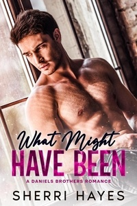 Sherri Hayes - What Might Have Been - Daniels Brothers, #4.