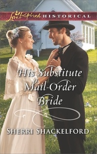 Sherri Shackelford - His Substitute Mail-Order Bride.