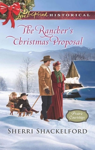 Sherri Shackelford - The Rancher's Christmas Proposal.