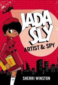Sherri Winston - Jada Sly, Artist &amp; Spy.