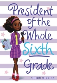Sherri Winston - President of the Whole Sixth Grade.