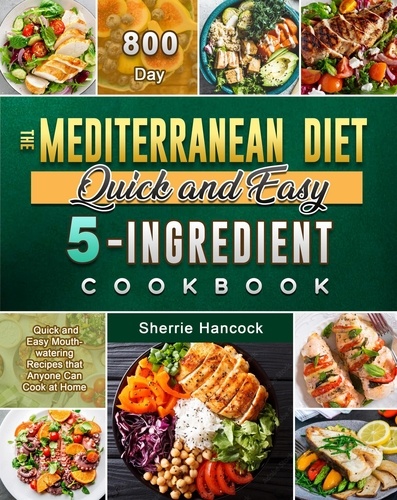  Sherrie Hancock - The Mediterranean Diet Quick and Easy 5-Ingredient Cookbook.