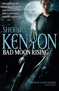 Sherrilyn Kenyon - Bad Moon Rising.