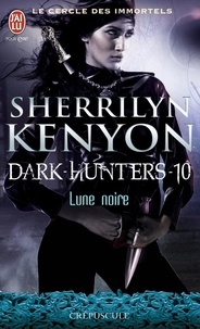 Sherrilyn Kenyon - Le cercle des immortels Tome 10 : Lune noire.