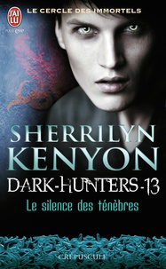 Sherrilyn Kenyon - Le cercle des immortels Tome 13 : Le silence des ténèbres.