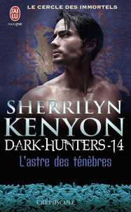 Sherrilyn Kenyon - Le cercle des immortels Tome 14 : L'astre des ténèbres.