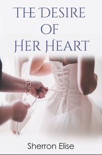  Sherron Elise - The Desire of Her Heart.