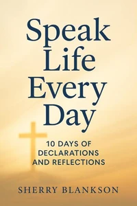 Speak Life Every Day