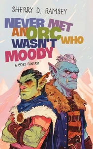 Never Met an Orc Who Wasn't Moody