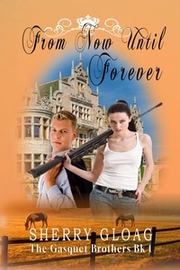  Sherry Gloag - From Now Until Forever - The Gasquet Princes, #1.