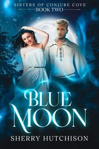 Blue Moon, Sisters of Conjure Cove