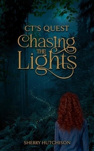  Sherry Hutchison - CT's Quest - Chasing The Lights Series, #0.