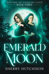 Emerald Moon, Sisters of Conjure Cove