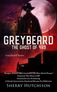  Sherry Hutchison - Greybeard The Ghost of 489, a Haunting Tale.