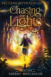  Sherry Hutchison - The Metamorphosis of CT, Book 4 (Chasing The Lights) - Chasing The Lights Omnibus Books 1-4, #5.