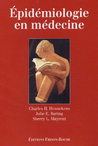 Sherry-L Mayrent et Charles-H Hennekens - Epidémiologie en médecine.