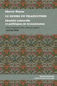 Sherry Simon - Le genre en traduction - Identité culturelle et politiques de transmission.