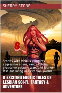8 Exciting Erotic Tales of Lesbian Sci-Fi, Fantasy &amp; Adventure