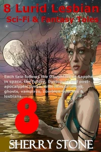 8 Lurid Lesbian Sci-Fi &amp; Fantasy Tales