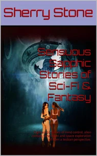 Sensuous Sapphic Stories of Sci-Fi &amp; Fantasy