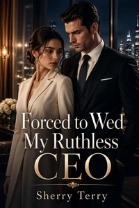 Forced to Wed My Ruthless CEO