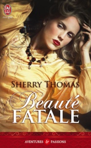 Sherry Thomas - Beauté fatale.