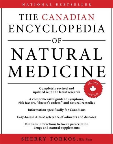 Sherry Torkos - The Canadian Encyclopedia Of Natural Medicine.