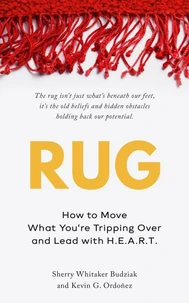 RUG: How to Move What You’re Tripping Over and Lead with H.E.A.R.T.