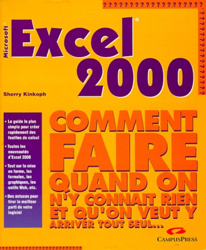 Sherry Willard Kinkoph - Excel 2000 - Microsoft, comment faire quand on n'y connaît rien et qu'on veut y arriver tout seul.
