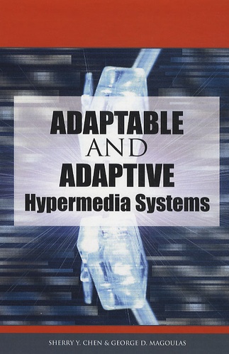 Sherry Y. Chen - Adaptable and Adaptive Hypermedia Systems.