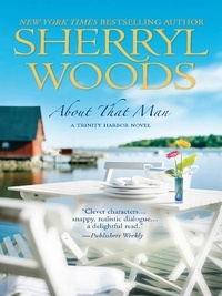 Sherryl Woods - About That Man.