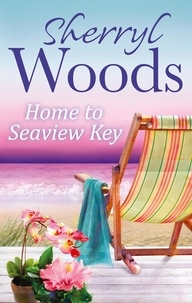 Sherryl Woods - Home to Seaview Key.