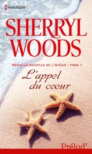 Sherryl Woods - L'appel du coeur - T1 - Le souffle de l'océan.