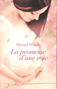 Sherryl Woods - La promesse d'une rose.