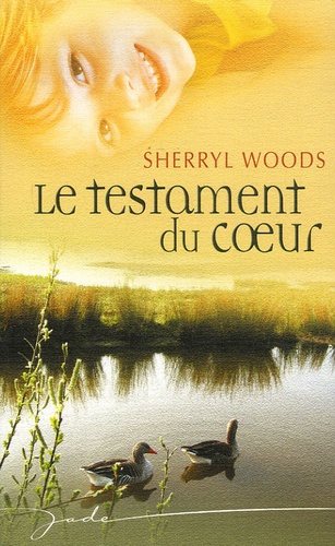 Sherryl Woods - Le testament du coeur.