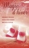 Sherryl Woods et Emilie Richards - Magie d'hiver - Anthologie.