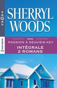 Sherryl Woods - Passion à Seaview Key : l'intégrale.