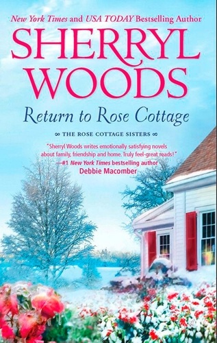 Sherryl Woods - Return To Rose Cottage - The Laws of Attraction (The Rose Cottage Sisters) / For the Love of Pete (The Rose Cottage Sisters).